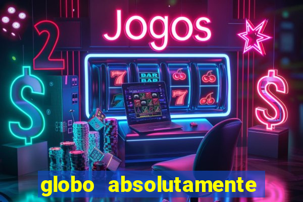 globo absolutamente sobretudo 2018